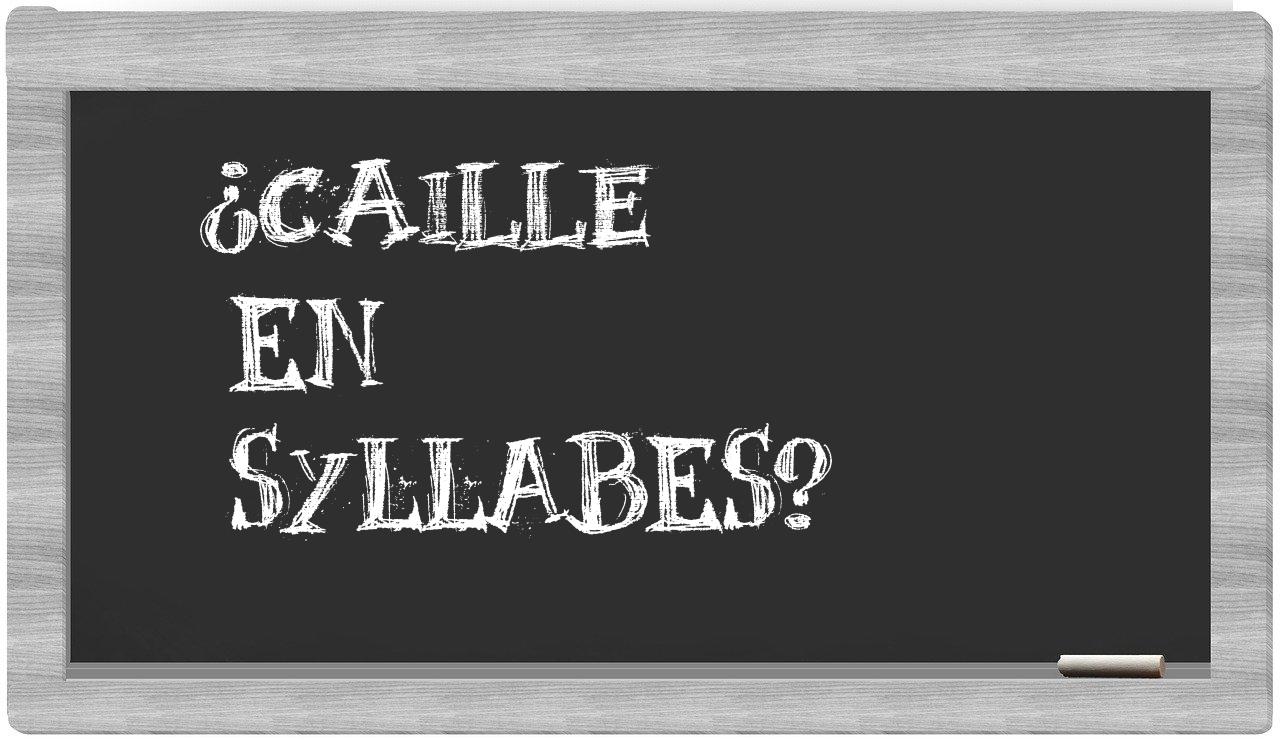 caille in syllables