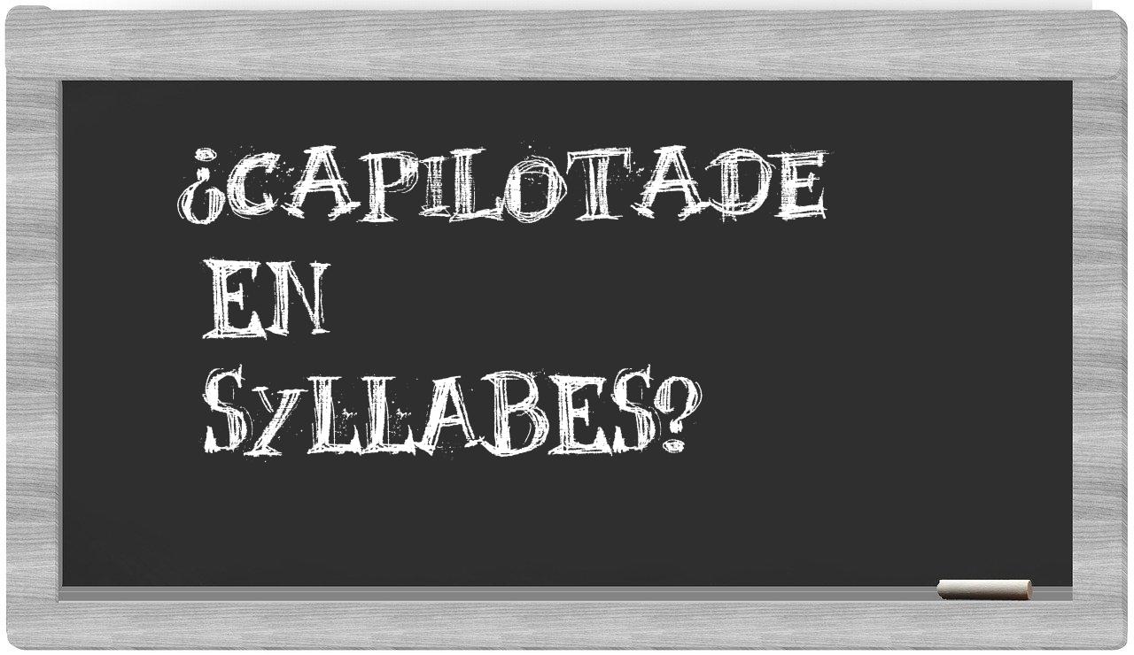 capilotade in syllables