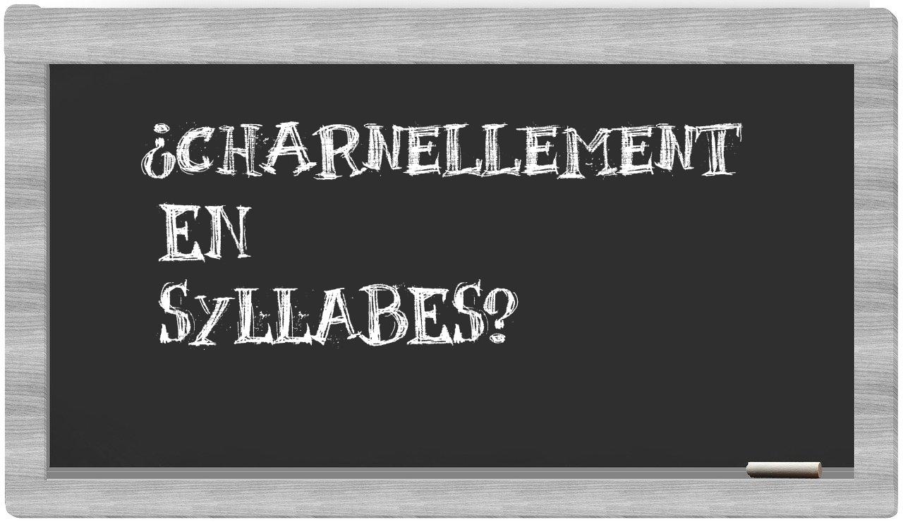 charnellement in syllables