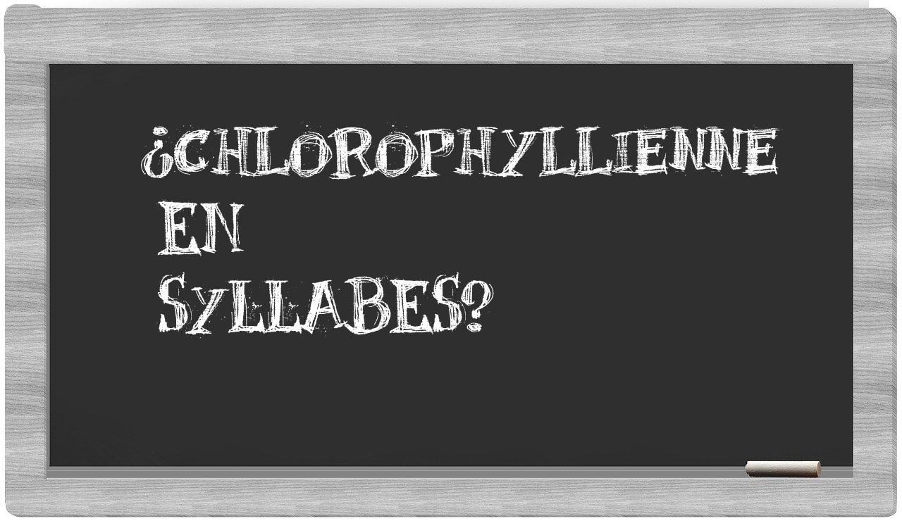 chlorophyllienne in syllables