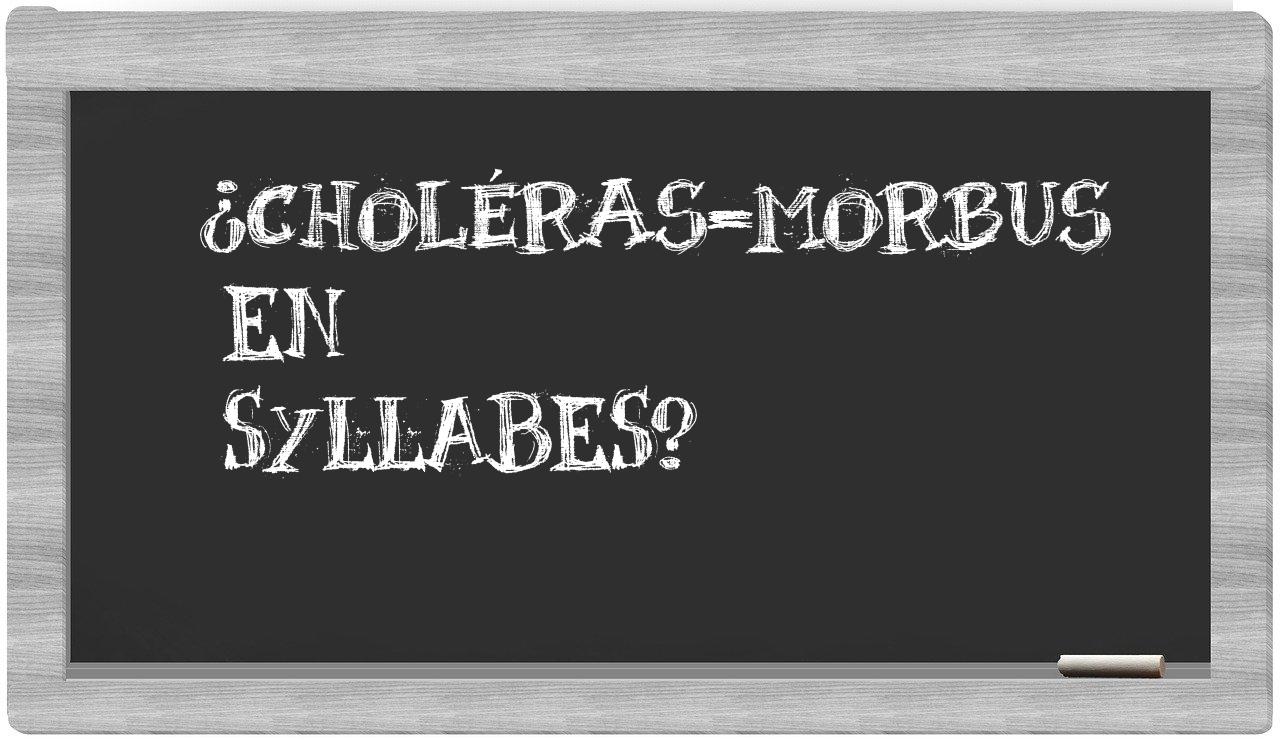 choléras-morbus in syllables