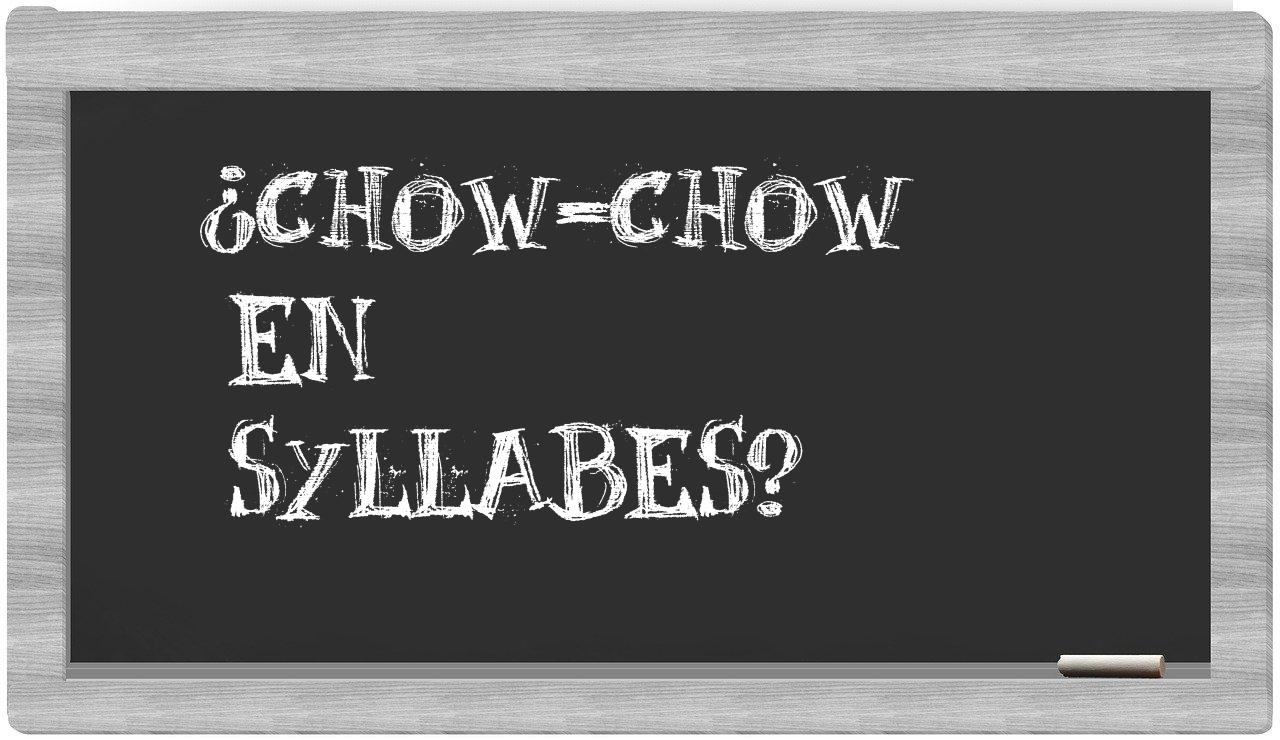chow-chow in syllables