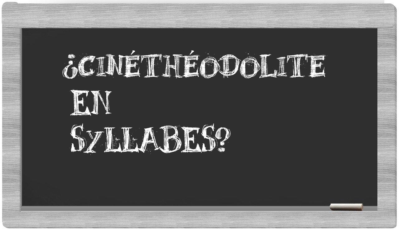 cinéthéodolite in syllables