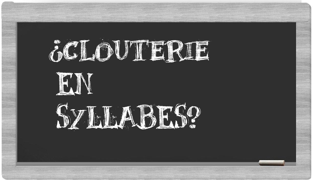 clouterie in syllables
