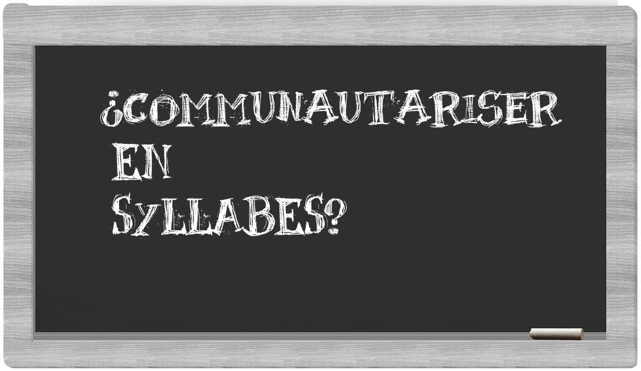 communautariser in syllables