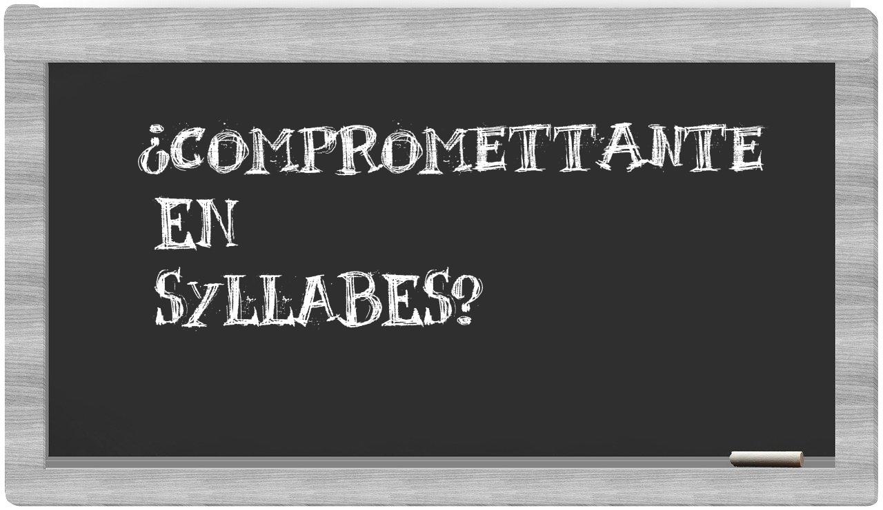 compromettante in syllables