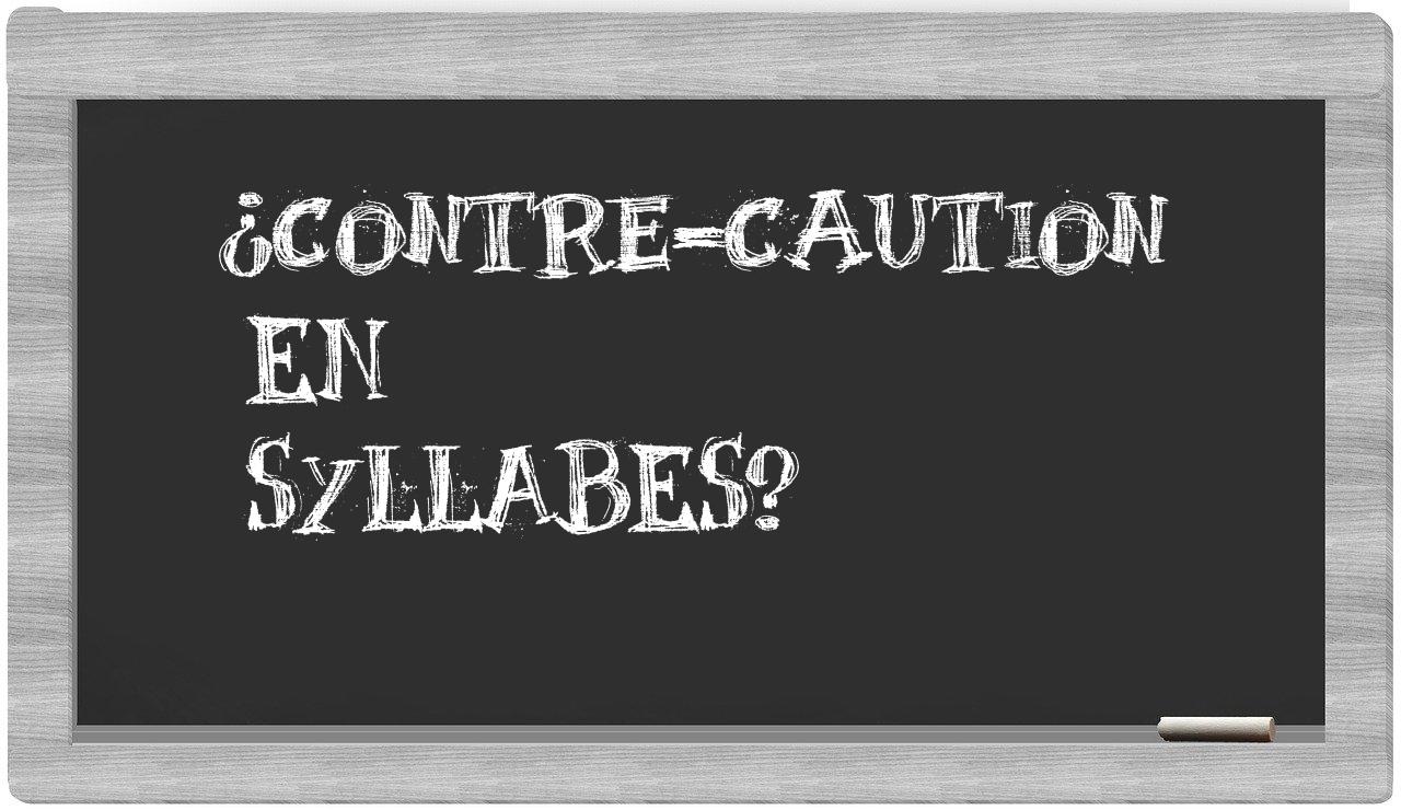 contre-caution in syllables