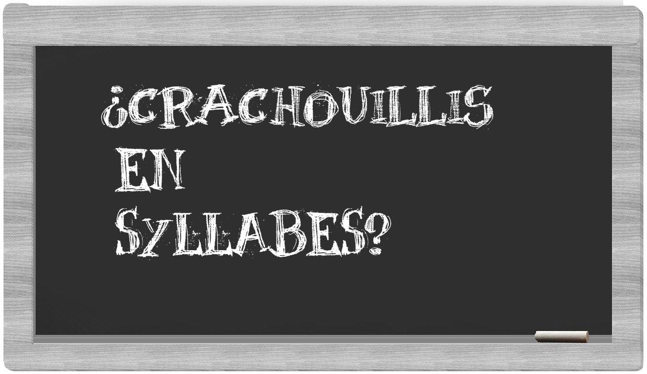 crachouillis in syllables