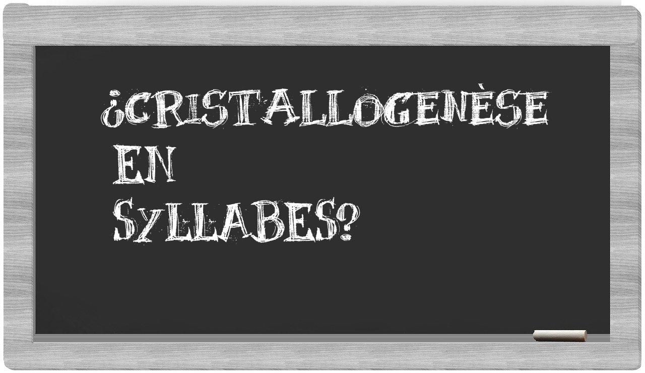 cristallogenèse in syllables