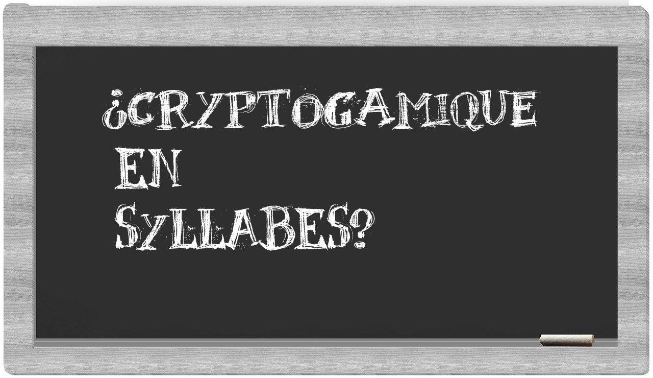 cryptogamique in syllables