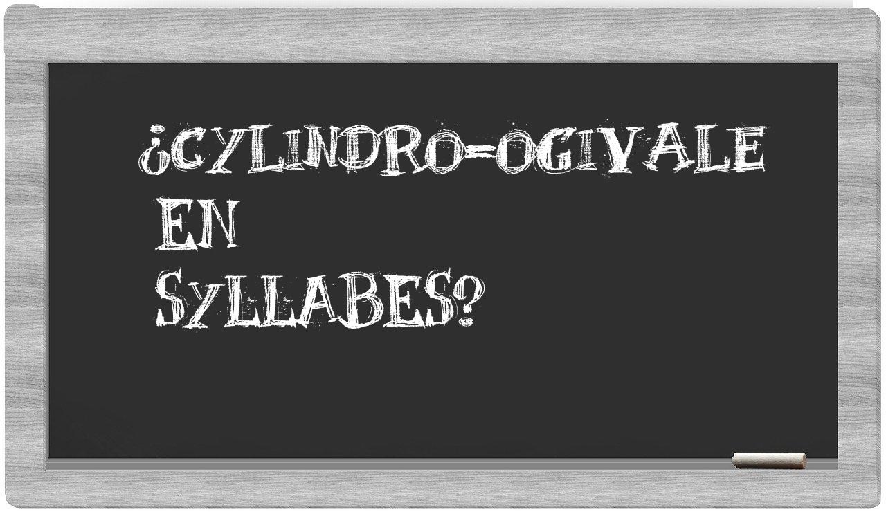 cylindro-ogivale in syllables