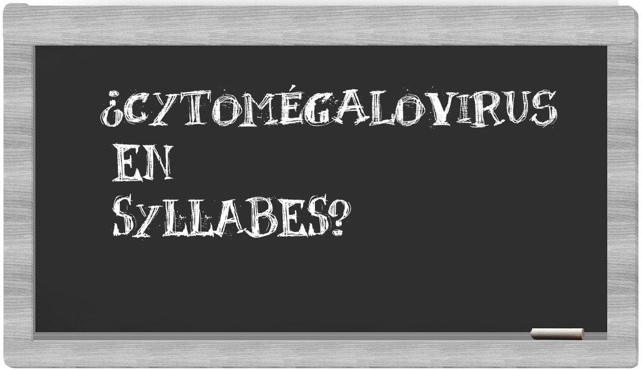 cytomégalovirus in syllables