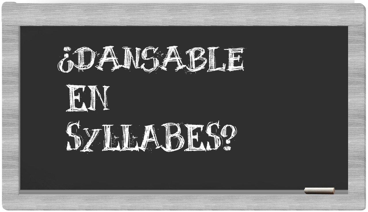 dansable in syllables