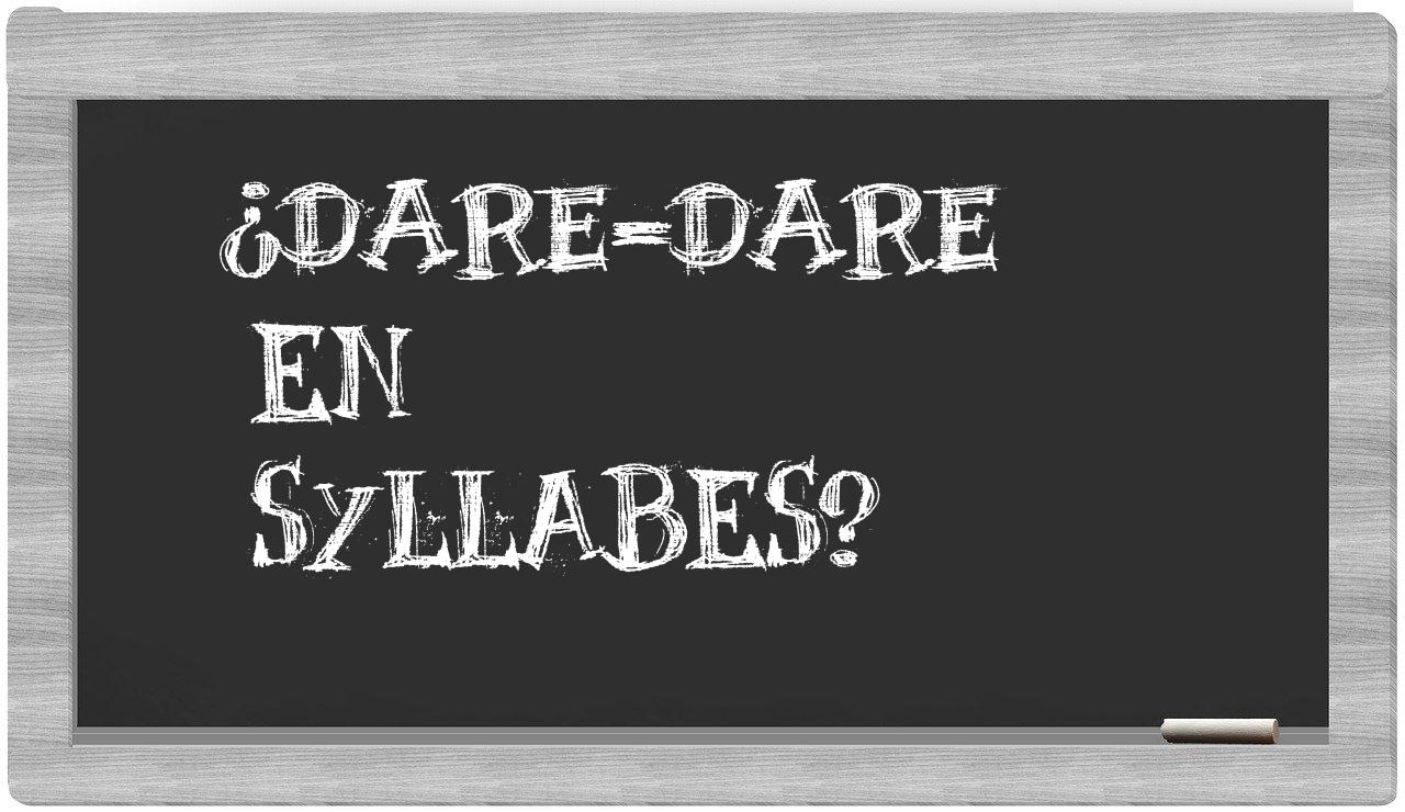 dare-dare in syllables