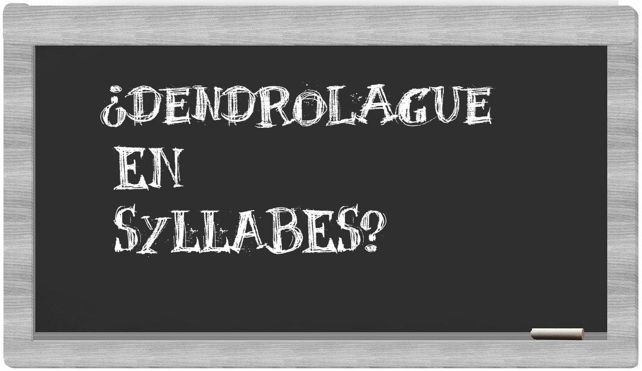 dendrolague in syllables