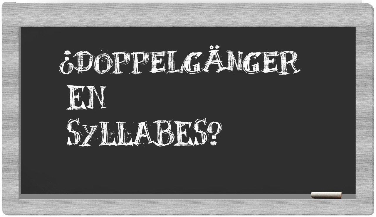 doppelgänger in syllables