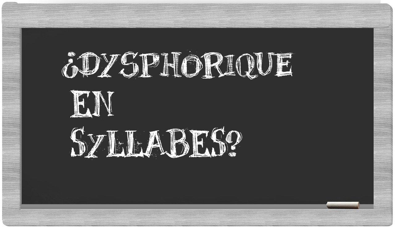 dysphorique in syllables