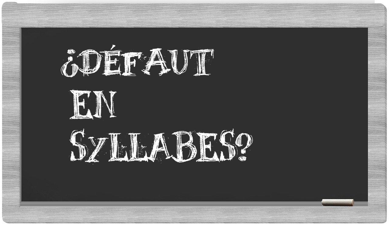 défaut in syllables