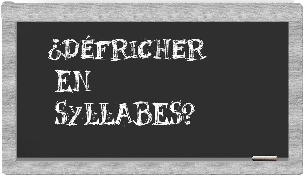 défricher in syllables