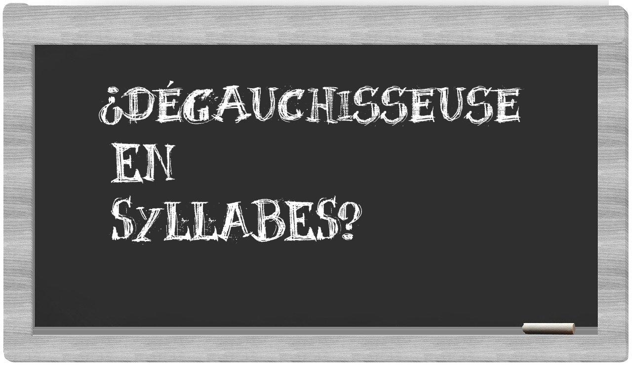 dégauchisseuse in syllables