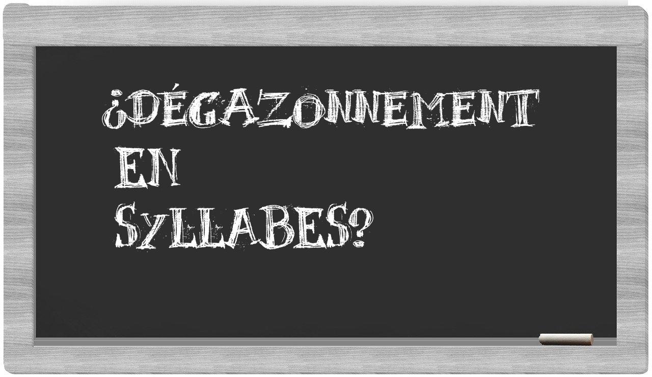 dégazonnement in syllables