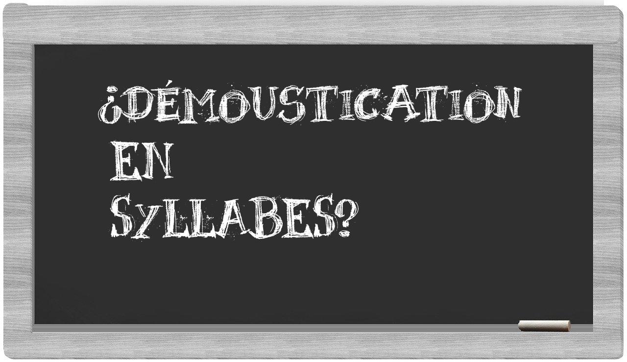 démoustication in syllables