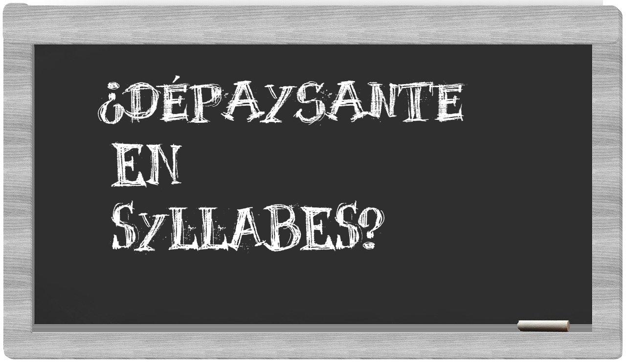 dépaysante in syllables