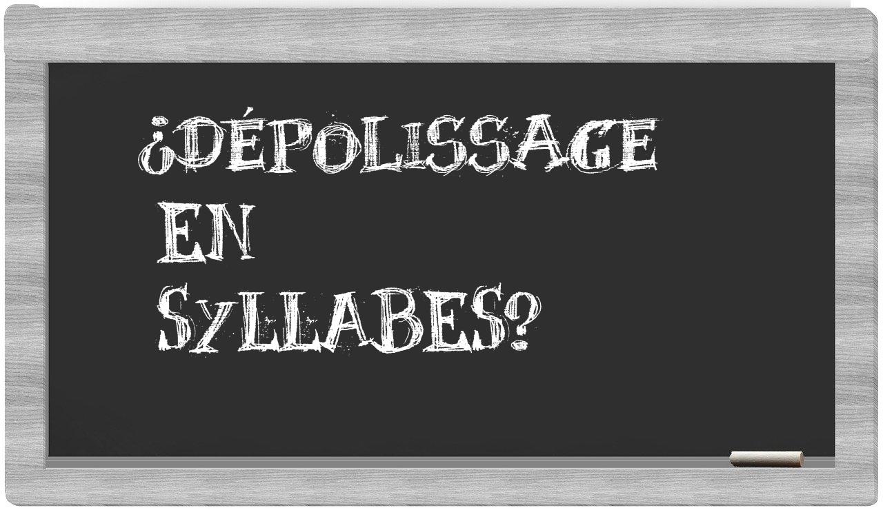 dépolissage in syllables