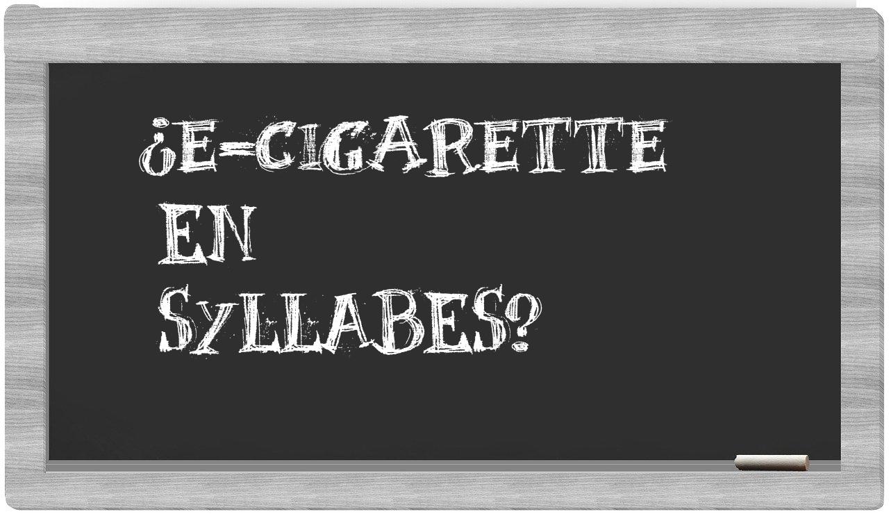 e-cigarette in syllables