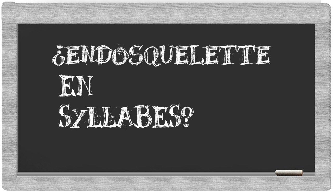 endosquelette in syllables