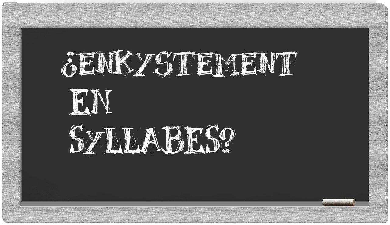 enkystement in syllables