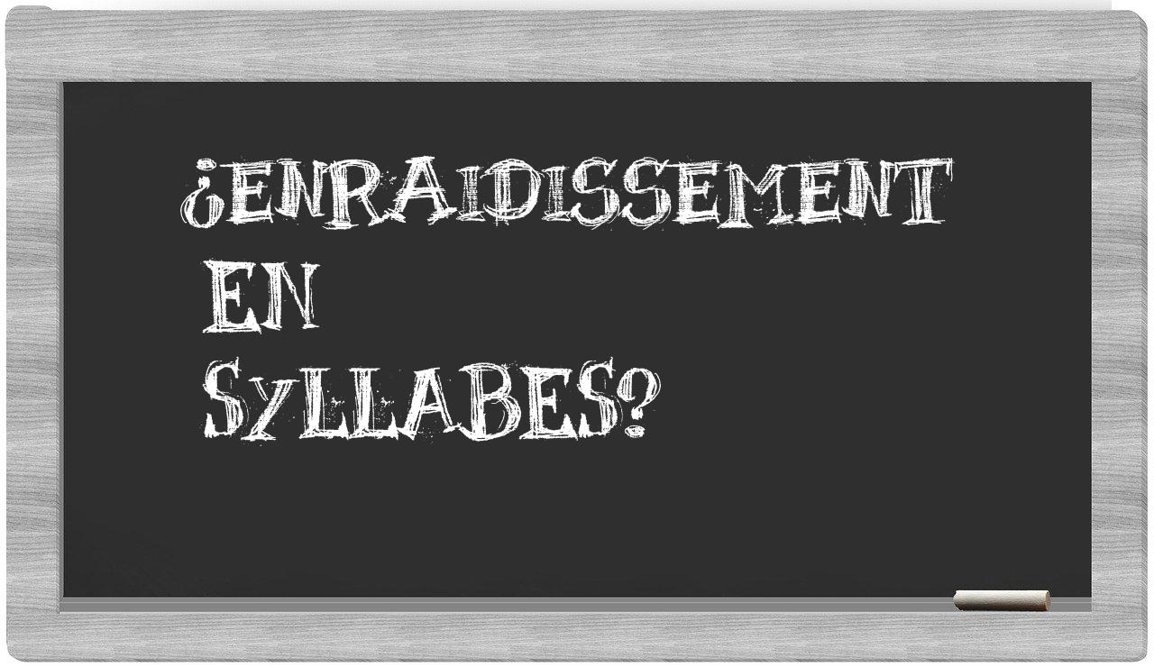enraidissement in syllables