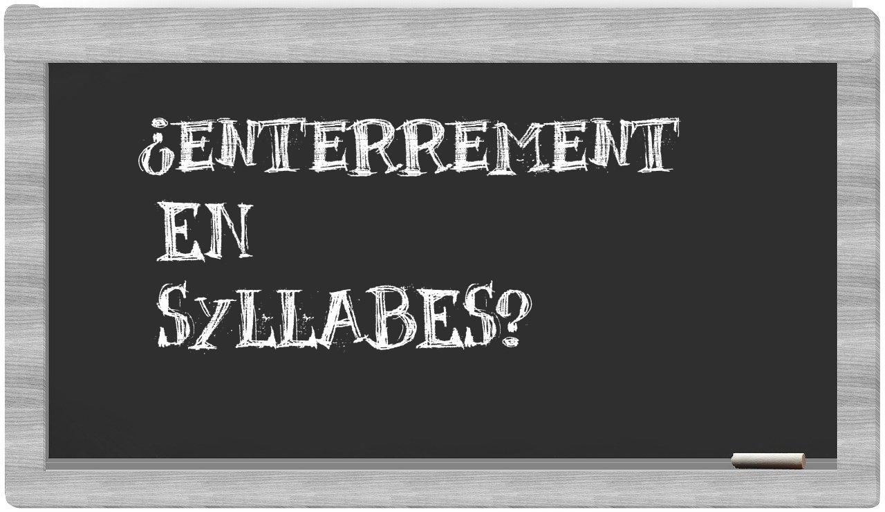 enterrement in syllables