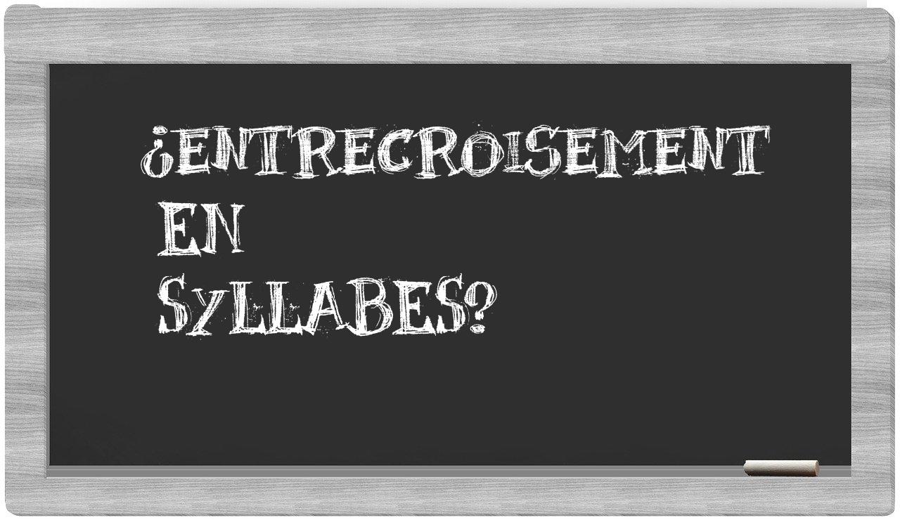 entrecroisement in syllables
