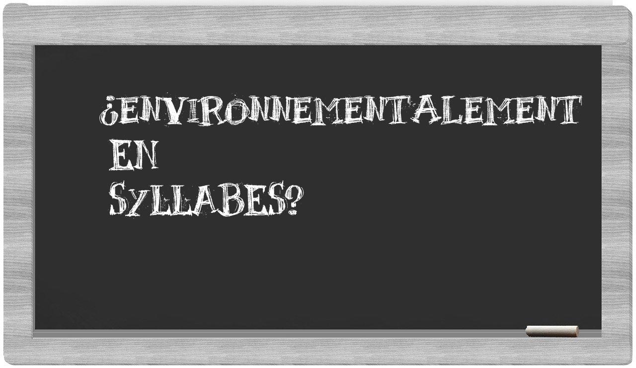 environnementalement in syllables