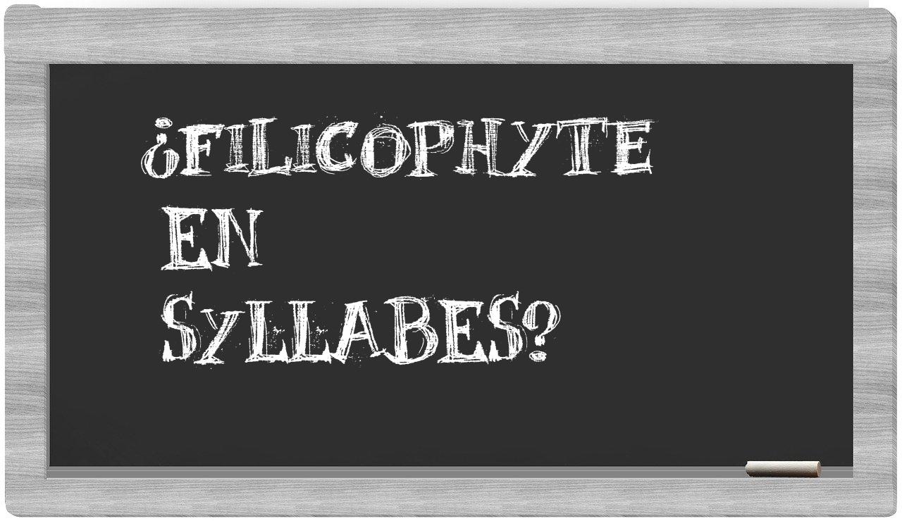 filicophyte in syllables
