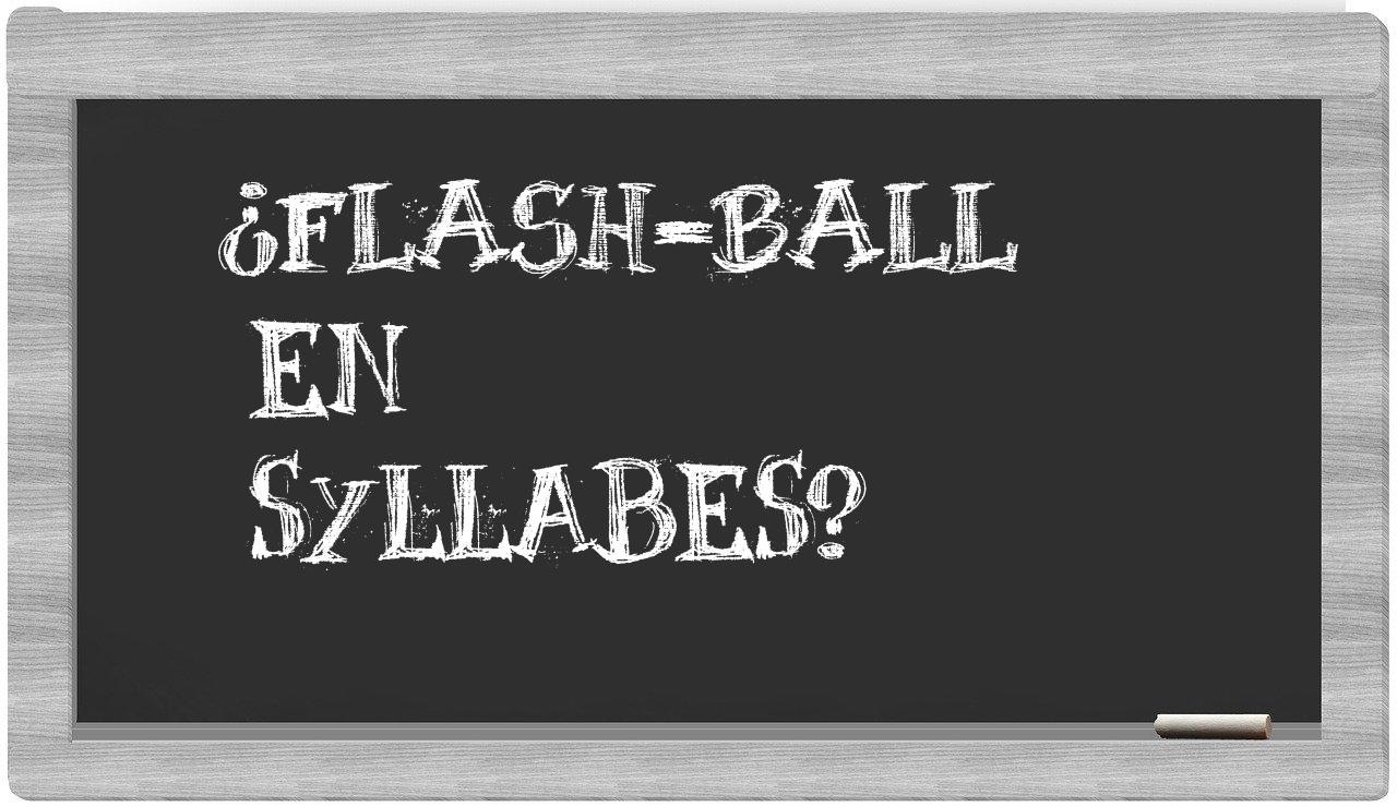 flash-ball in syllables