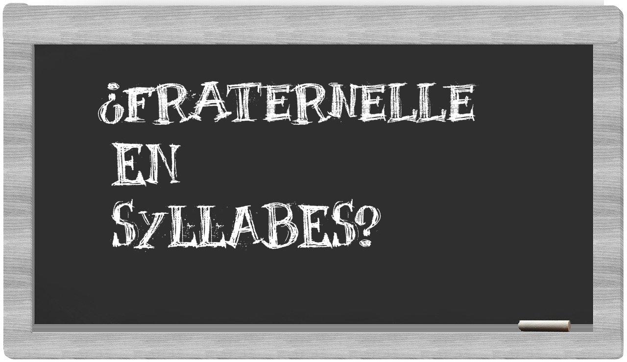 fraternelle in syllables