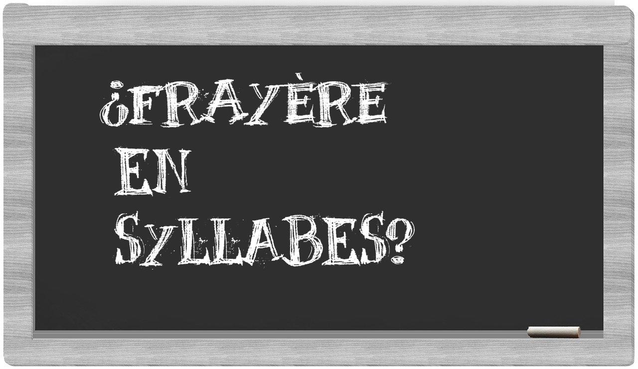 frayère in syllables