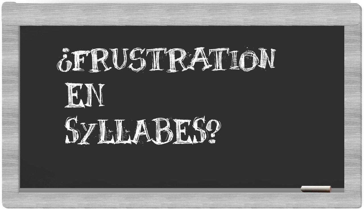 frustration in syllables