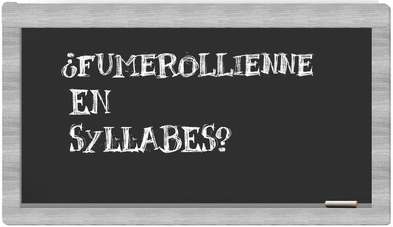fumerollienne in syllables