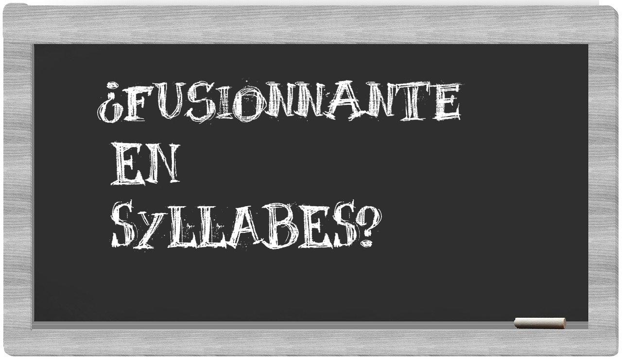 fusionnante in syllables