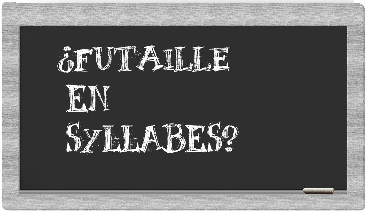 futaille in syllables