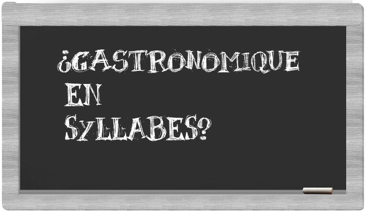 gastronomique in syllables