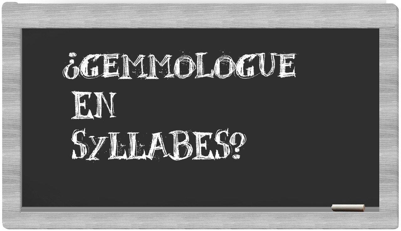 gemmologue in syllables