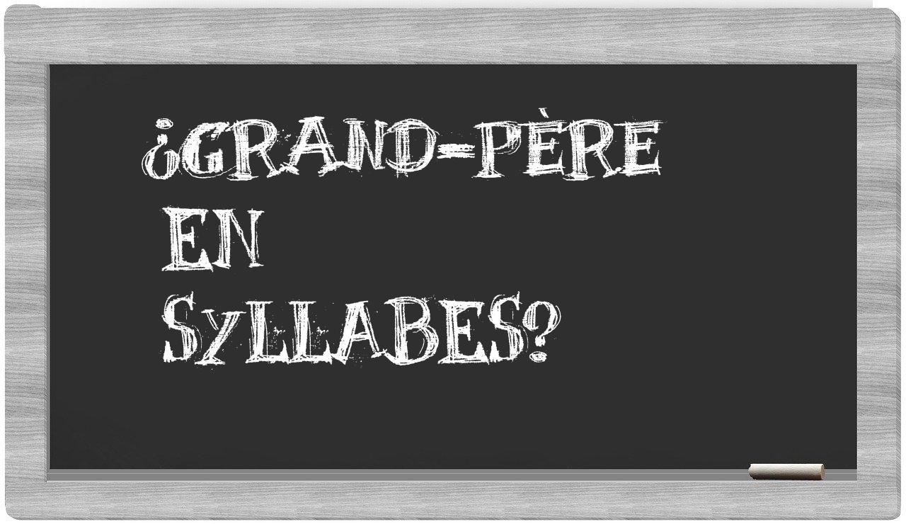 grand-père in syllables