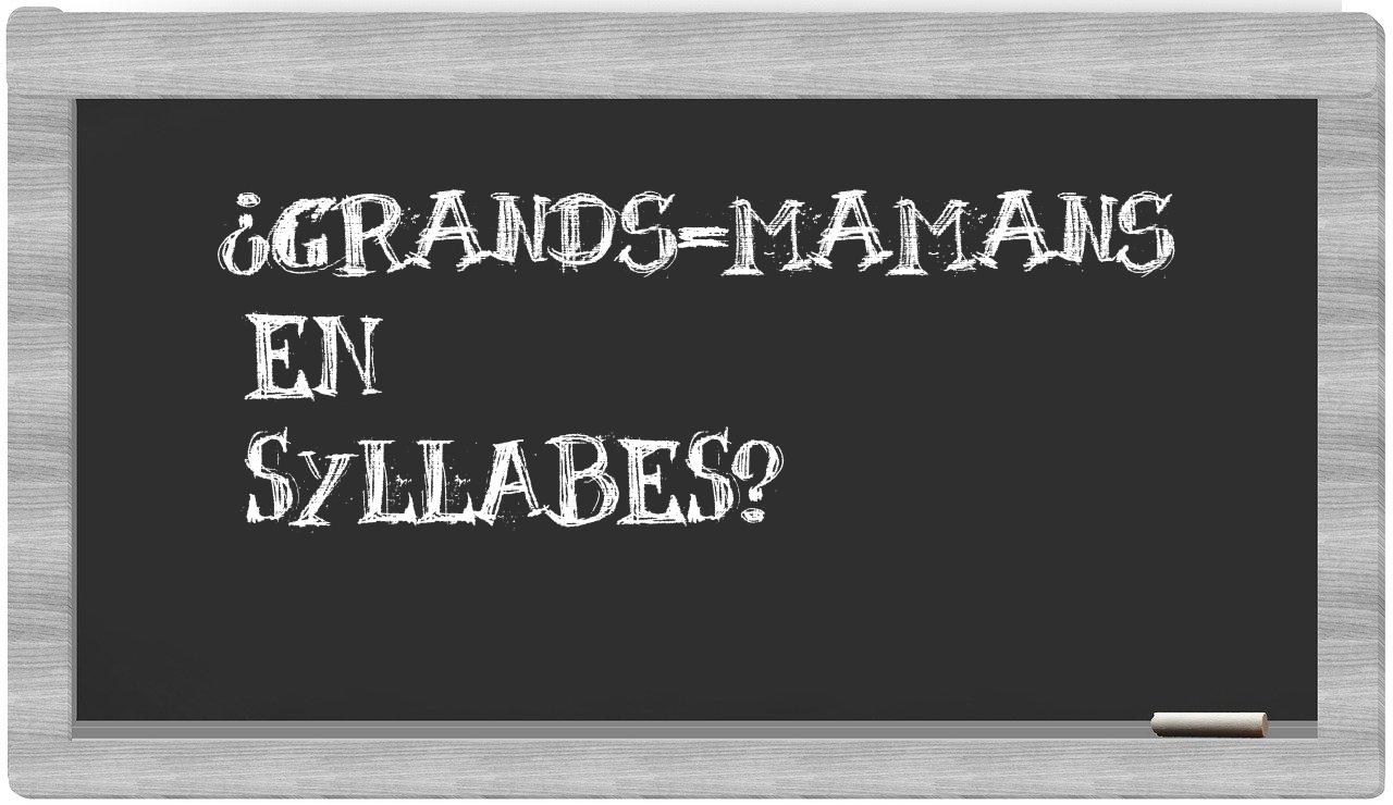 grands-mamans in syllables