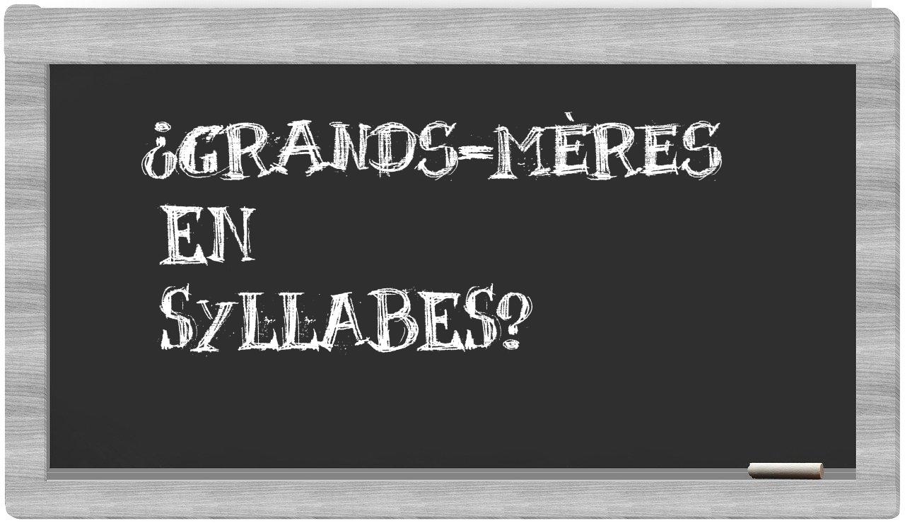 grands-mères in syllables
