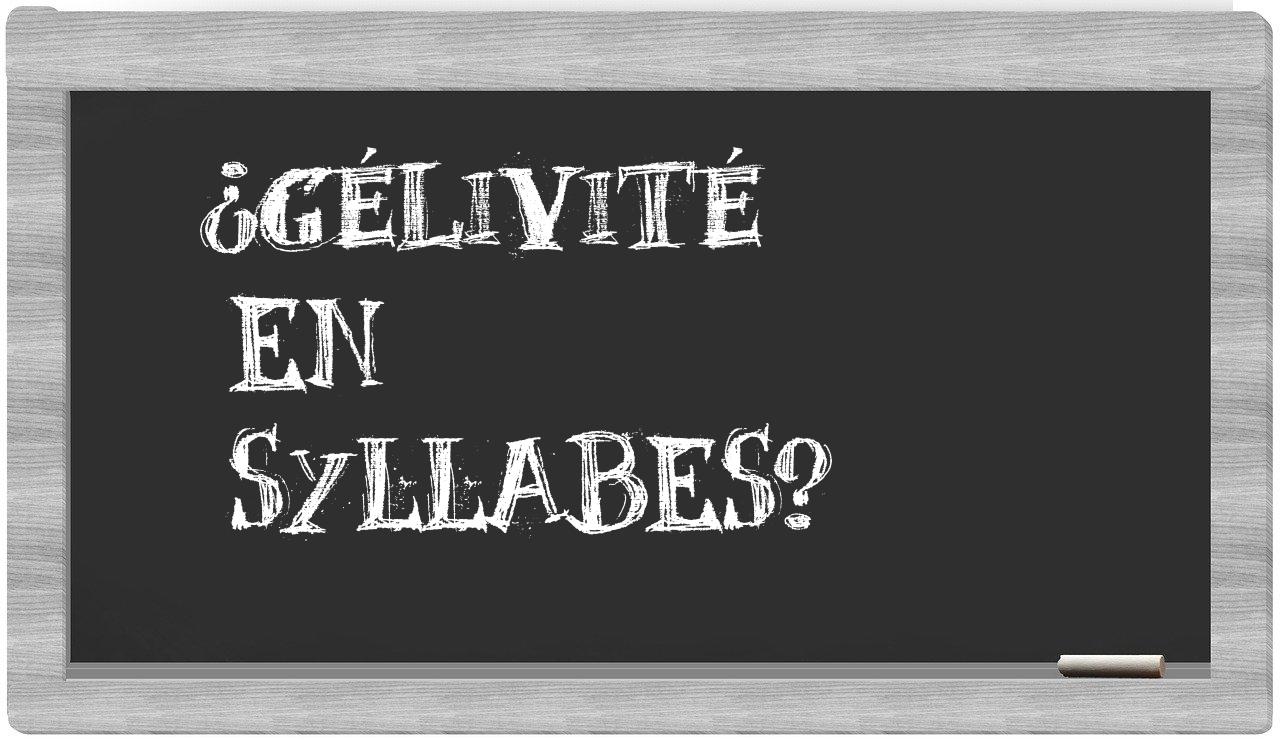 gélivité in syllables