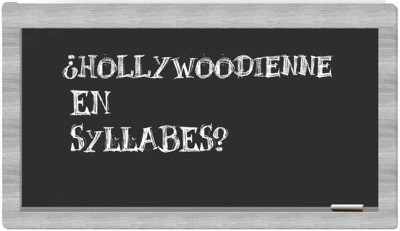 hollywoodienne in syllables